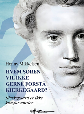 Hvem Søren vil ikke gerne forstå Kierkegaard?